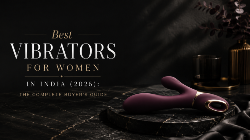 Best Vibrators for Women in India (2026): The Complete Buyer’s Guide