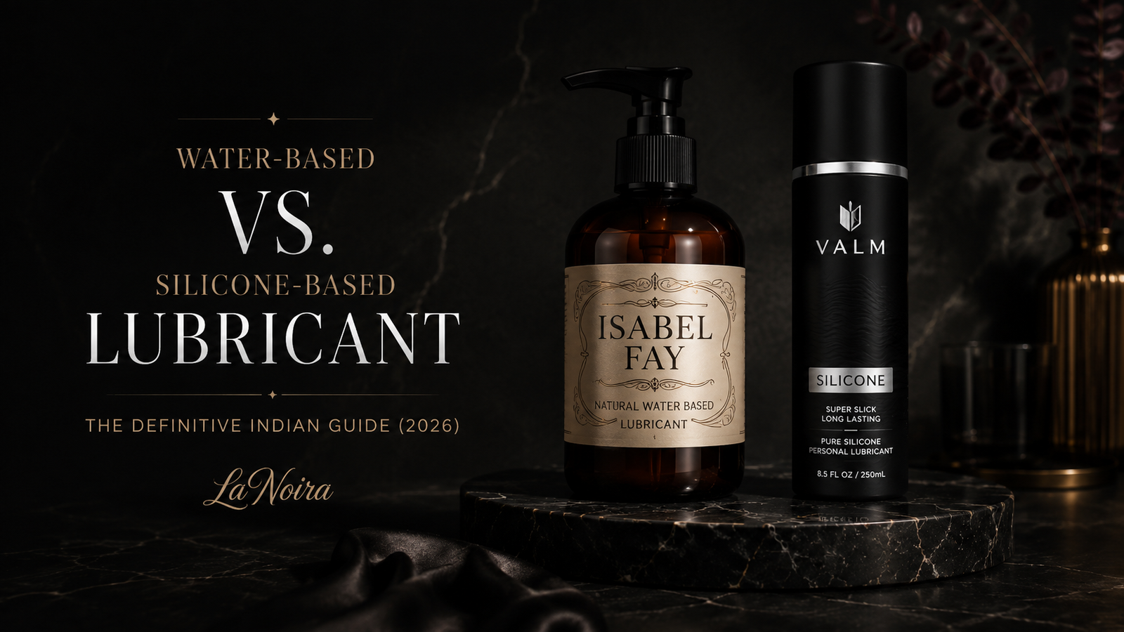 Water-Based vs. Silicone-Based Lubricant: The Definitive Indian Guide (2026)
